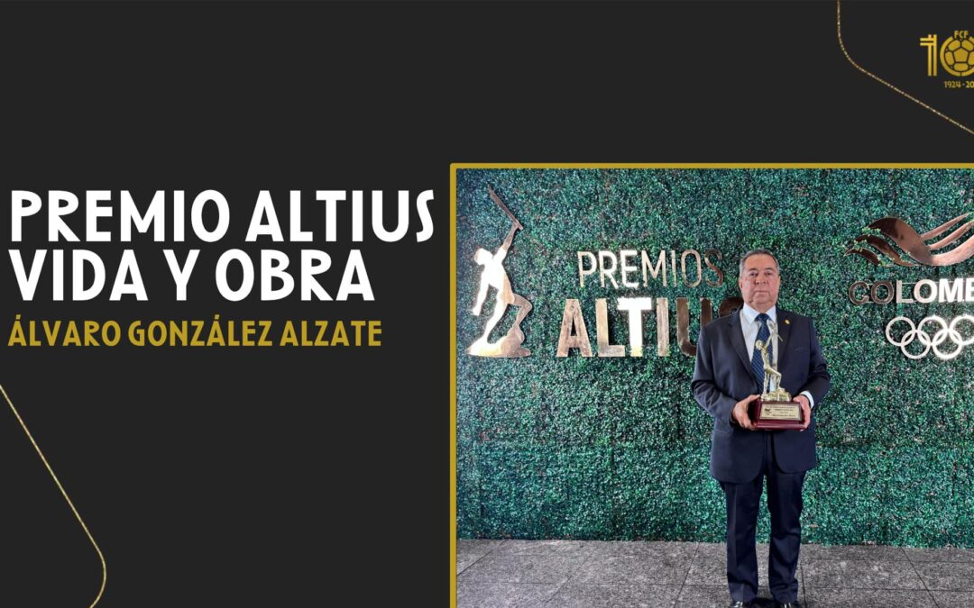 Premio ALTIUS, para el presidente Álvaro González Alzate ” Vida y Obra del Comité Olímpico Colombiano”