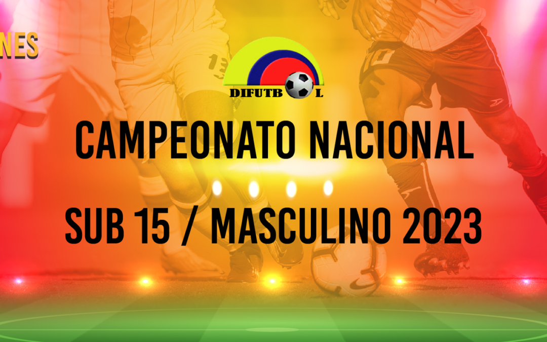 CATEGORIA SUB 15 R E S O L U C I O N # 037 Mayo 31 DE 2023