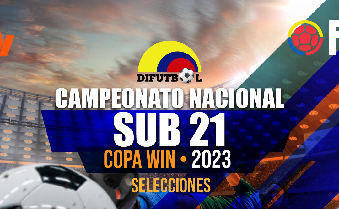 COPA WIN SPORTS SUB.21 MASCULINA – 2023 FASE FINAL -CALENDARIO GENERAL SEDE MEDELLIN FECHAS AGOSTO 19 AL 28 DE 2023