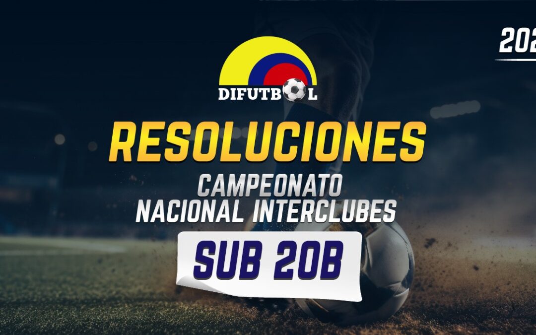 RESOLUCIÓN No. 187 de 2025 (03 de diciembre de 2025) CAMPEONATO NACIONAL INTERCLUBES SUB-20 B / 2025