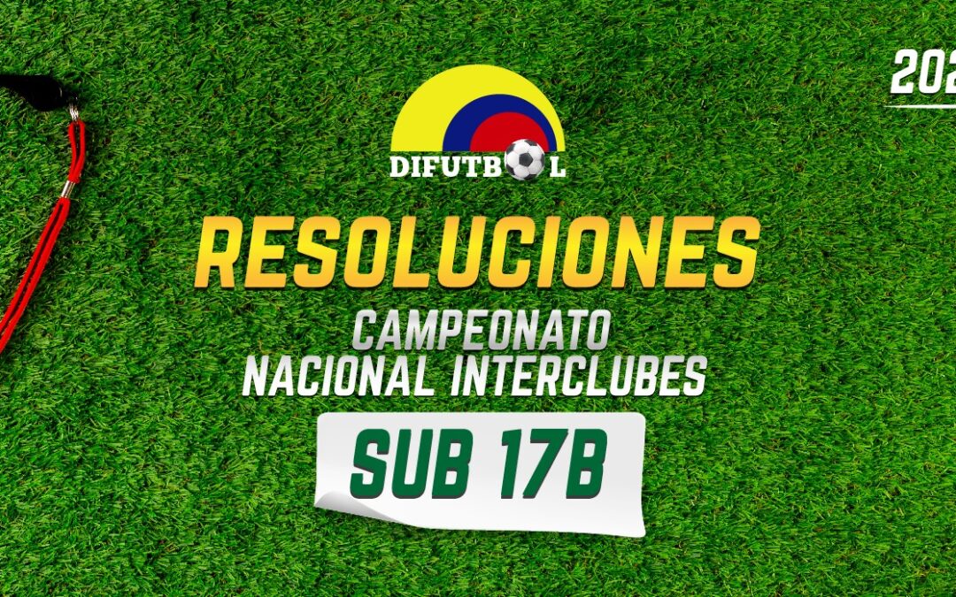 RESOLUCIÓN No. 001 de 2025 (2 de octubre de 2025) CAMPEONATO NACIONAL SUB-17 / 2025