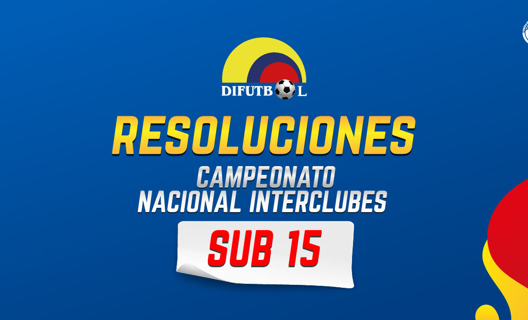 RESOLUCIÓN No. 057 de 2026 (24 de junio de 2026) SUB15 – INTERCLUBES