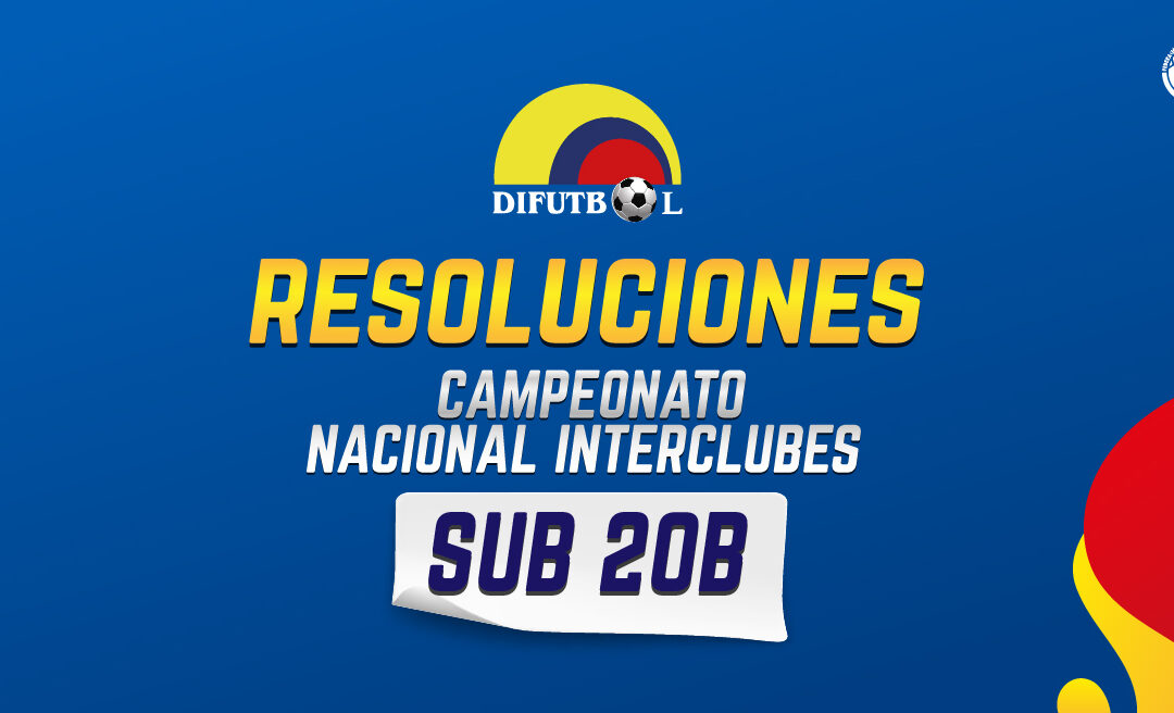 RESOLUCIÓN No. 055 de 2026 (18 de junio de 2026) SUB 20B – INTERCLUBES
