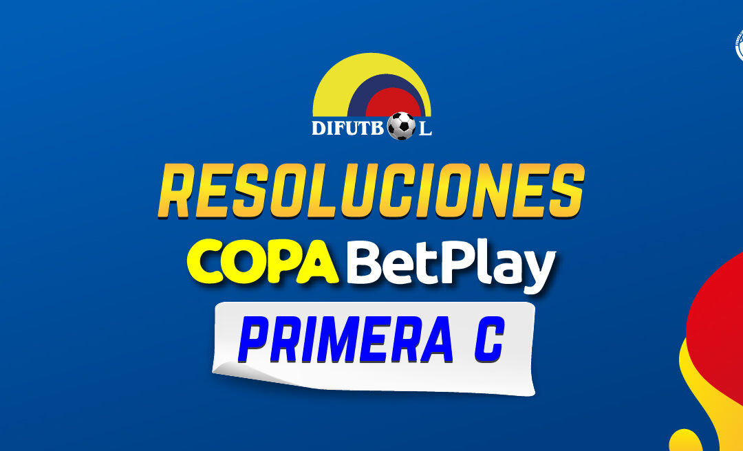 RESOLUCIÓN No. 059 de 2026 (24 de junio de 2026)  CAMPEONATO NACIONAL BETPLAY INTERCLUBES  PRIMERA C
