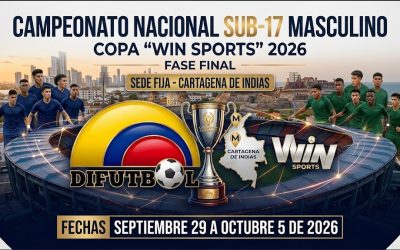 CAMPEONATO NACIONAL SUB.17 MASCULINO COPA “WIN SPORTS ” 2026 FASE FINAL SEDE FIJA – CARTAGENA FECHAS SEPTIEMBRE 29 A OCTUBRE 5 DE 2026